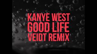 VEIDT (ft. Kanye West & T Pain) - Good Life Remix
