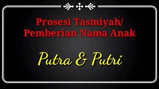 Prosesi Tasmiyah / Pemberian Nama Anak