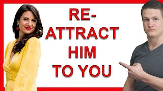 How to Re-Attract a Man After He Pulls Away (Powerful Way to Bring Him Back)