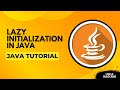 Lazy Initialization in Java | Java Explained for Beginners 2025