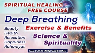 Deep Breathing Exercise | Spiritual Healing Course | Deep Breathing Benefits | Spirituality Science