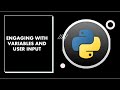 Python Programming - Engaging with Variables and User Input