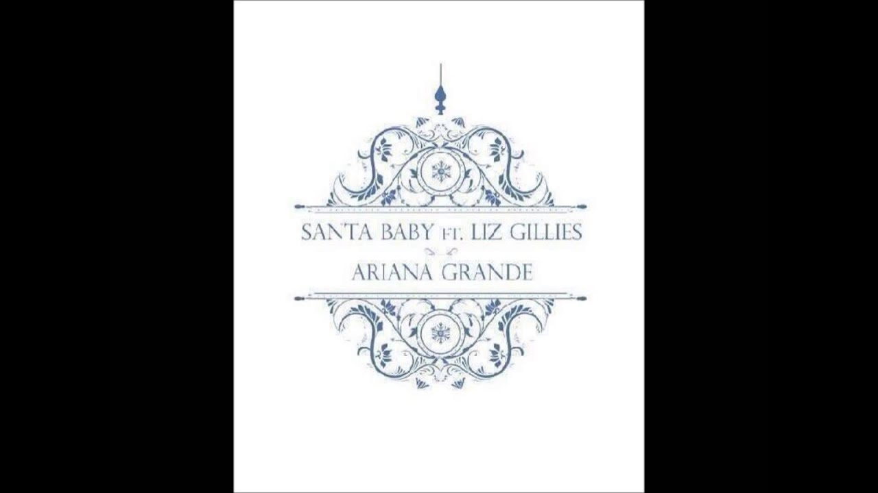 Ariana Grande - Santa Baby (feat. Liz Gillies) Ariana Grande - Santa Baby (feat. Liz Gillies)