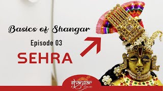 Basics of Sehra | Pushtimarg Shangar Tutorials | Episode 03