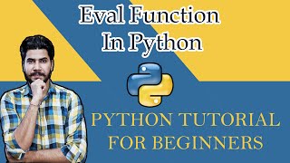 #19 Python Tutorial For Beginners | Eval Function In Python | In-Depth Tutorial
