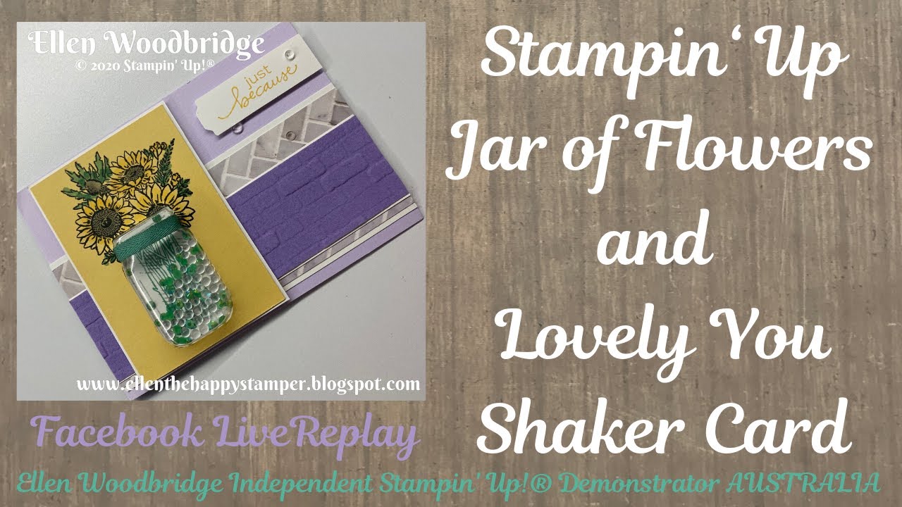 Stampin Up Jar Of Flowers And Lovely You Shaker Card Youtube