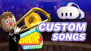 FINALLY! Trombone Champ: Unflattened Custom Songs - NO PC Needed