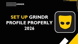 HOW TO SET UP GRINDR PROFILE PROPERLY 2026