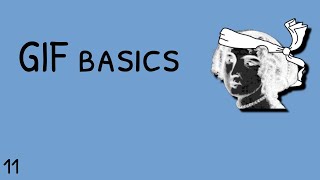 11 GIF basics