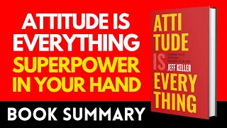 Attitude is Everything by Jeff Keller Audiobook | Book Summary in English