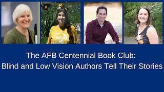 The AFB Centennial Book Club: Blind and Low Vision Authors Tell Their Stories