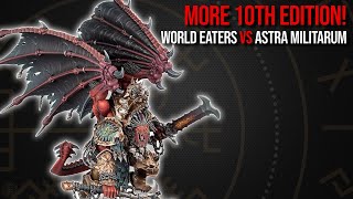 Even more 10th Edition! - World Eaters Vs Astra Militarum - Warhammer 40k