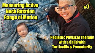 #7 Measuring Active Neck Rotation Range: Pediatric PT with a Child with Torticollis \u0026 Prematurity