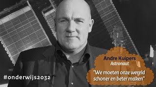 #onderwijs2032 - André Kuipers