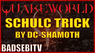 SCHULC TRICK BY DC-SHAMOTH 2023 | QUAKEWORLD | BEST OF THE BEST