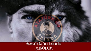 Atatürk'ün izinde / 9.🅱🅾🅻🆄🅼↔️