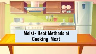 Moist Heat  Methods of Cooking Meats