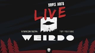 Ένα ακόμα Weirdo LIVE!!