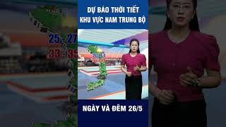 Thời tiết ngày 26/5 | Đà Nẵng đến Bình Thuận nhiêu nơi có mưa giông