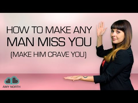 How to Make A Man Miss You (New!) How to Make A Man Miss You (New!)