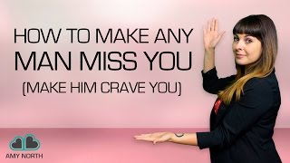 How to Make A Man Miss You (New!)