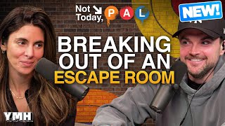 Breaking Out Of An Escape Room | Not Today, Pal