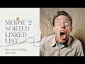 How to Merge Two Sorted Linked Lists | Leetcode Blind 20