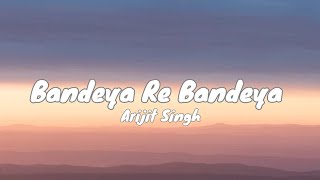 Bandeya Re Bandeya | Simbha | Arijit Singh| Lyrics Song