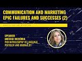 Communication and marketing epic failures and successes (Part 2)