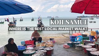 Get a Taste of Life like a Local at these Local Markets in Samui island, Thailand !