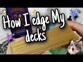 🎨How I Edge My Decks🎨 | Deck Modifications | Gold Edging