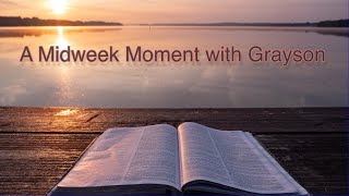 A Midweek Moment - Episode 34