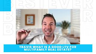 What Is a Good LTV For MultiFamily Real Estate? | 60 Second Question