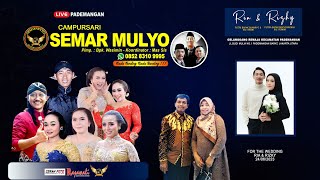 🔴 Live 24/06/23 Campursari SEMAR MULYO 085283109995 | Pernikahan : RIA \u0026 RISKY | Rajawali Sound