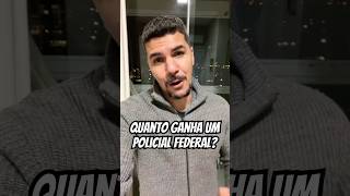 QUANTO GANHA UM POLICIAL FEDERAL?