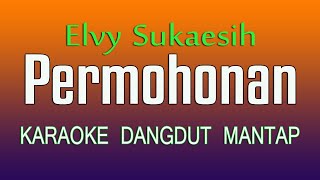 PERMOHONAN - Elvy Sukaesih ( Karaoke No Vokal )