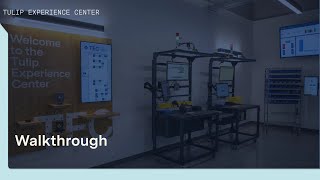 A Tour of the Tulip Experience Center