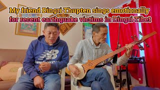 My Friend Dingri Thupten offer song to earthquake victims in Dingri Tibet