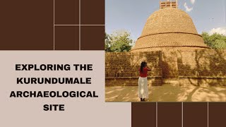 Exploring The Kurundumale Archaeological Site