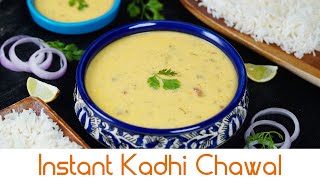 Instant Kadhi Chawal / इंस्टेंट कढ़ी चावल