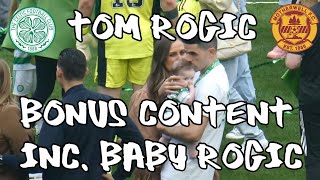 Celtic 6 - Motherwell 0 - Tom Rogic Bonus Content - Including Baby Rogic & Green Brigade Send-Off