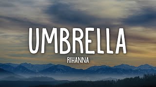 Rihanna - Umbrella Lyrics Ft Jay-z