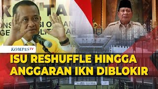 Bahlil Respons Soal Isu Reshuffle, Menteri Tak Seirama hingga Anggaran IKN Diblokir