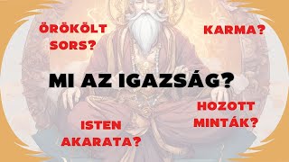 Örökölt sors? Karma? Isten akarata? Mi az igazság? 2024.03.19.