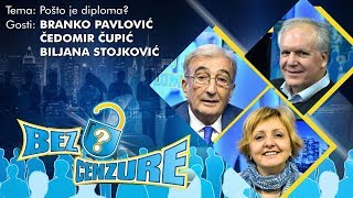 BEZ CENZURE: Pošto je diploma? - Biljana Stojković, Čedomir Čupić i Branko Pavlović