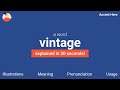 VINTAGE - Meaning and Pronunciation