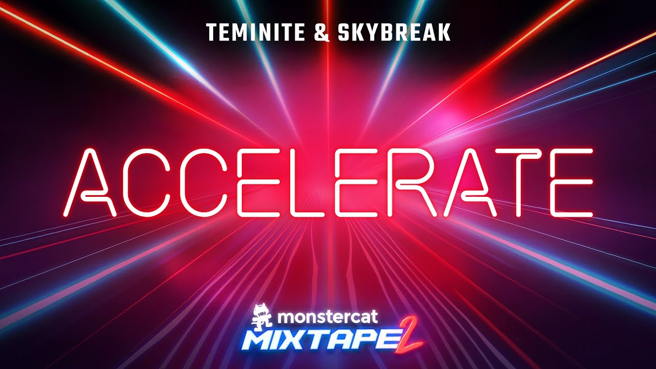 Accelerate By Teminite Skybreak Monstercat Mixtape 2 Beat Saber