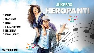 Heropanti Jukebox || All Songs of Heropanti || Hindi Songs || Bollywood Hits || Watching Mall #13