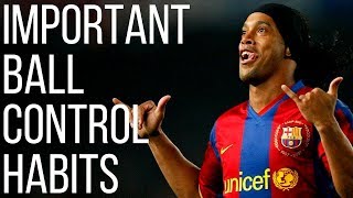 5 Soccer Ball Control Habits You Need To Develop