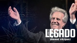 Tabaré Vázquez [El Legado 2020] (Programa completo)